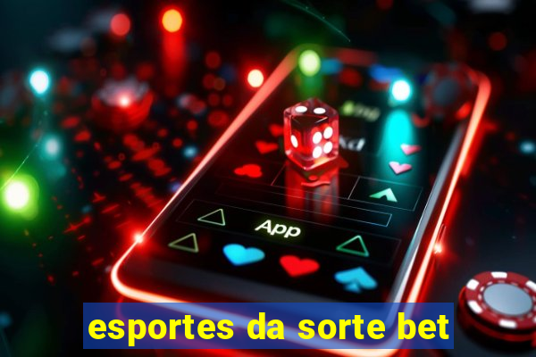 esportes da sorte bet